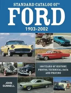 Standard Catalog of Ford, 1903-2002: 100 Years of History, Photos, Technical Data and Pricing 