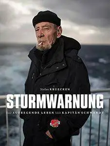 Sturmwarnung: Das aufregende Leben des Kapitäns Jürgen Schwandt. Auf See und in den Häfen (Repost)