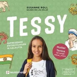 «Tessy: Aufregende Entdeckungen in Kalkutta» by Susanne Roll