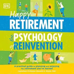 Happy Retirement: The Psychology of Reinvention [Audiobook]