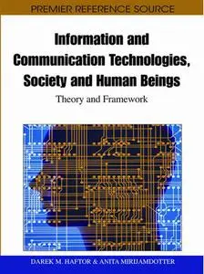 Information and Communication Technologies, Society and Human Beings: Theory and Framework (repost)