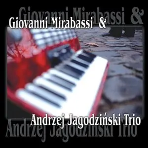 Giovanni Mirabassi & Andrzej Jagodzinski Trio (2002) 