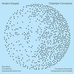 The Danish Sinfonietta & David Riddell - Anders Koppel: Chamber Concertos (2024) [Official Digital Download 24/96]