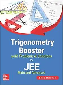 Trigonometry Booster with Problems and Solutions for IIT JEE Main and Advanced