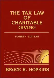 The Tax Law of Charitable Giving, Fourth Edition