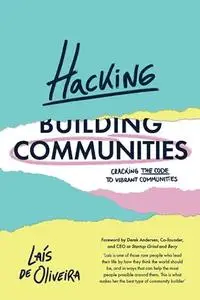 Hacking Communities: Cracking the Code to Vibrant Communities