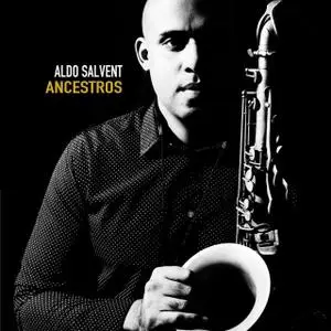 Aldo Salvent - Ancestros (2019)