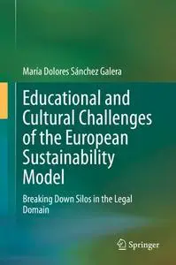 Educational and Cultural Challenges of the European Sustainability Model: Breaking Down Silos in the Legal Domain
