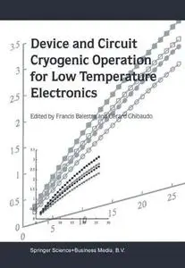 Device and Circuit Cryogenic Operation for Low Temperature Electronics