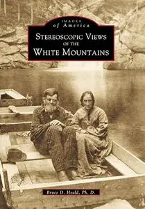 Stereoscopic Views of the White Mountains (Images of America: New Hampshire)