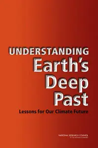 Understanding Earth's Deep Past: Lessons for Our Climate Future