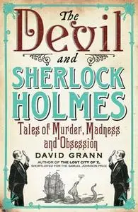 «The Devil and Sherlock Holmes» by David Grann