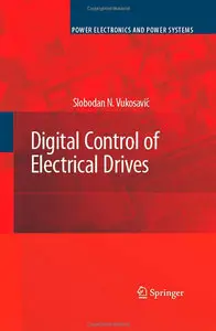 Digital Control of Electrical Drives (Power Electronics and Power Systems) (Repost)