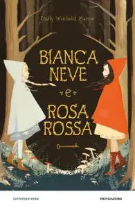 Emily Winfield Martin - Biancaneve e Rosarossa