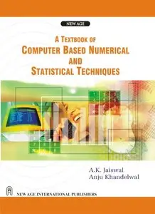 A Textbook of Computer Based Numerical and Statistical Techniques