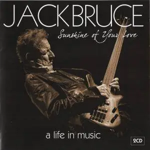 Jack Bruce - Sunshine Of Your Love: A Life In Music [2CD] (2015)