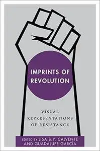 Imprints of Revolution: Visual Representations of Resistance (repost)