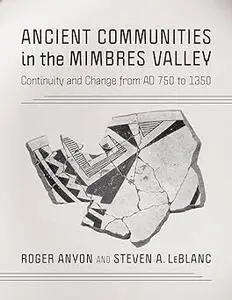 Ancient Communities in the Mimbres Valley: Continuity and Change from AD 750 to 1350
