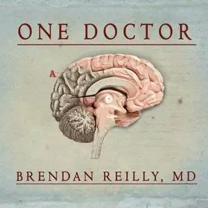One Doctor: Close Calls, Cold Cases, and the Mysteries of Medicine [Audiobook]