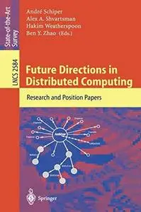 Future Directions in Distributed Computing: Research and Position Papers
