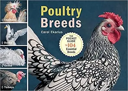 Poultry Breeds: Chickens, Ducks, Geese, Turkeys: The Pocket Guide to 104 Essential Breeds