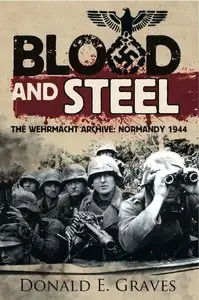 Blood and Steel: The Wehrmacht Archive, Normandy 1944