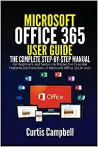 Microsoft Office 365 User Guide: The Complete Step-by-Step