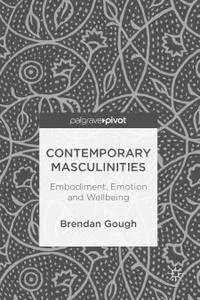 Contemporary Masculinities: Embodiment, Emotion and Wellbeing