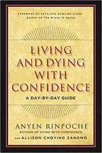 Living and Dying with Confidence: A Day-by-Day Guide