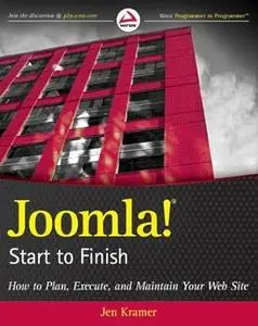Joomla! Start to Finish: How to Plan, Execute, and Maintain Your Web Site