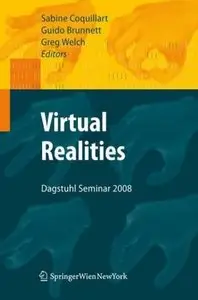 Virtual Realities: Dagstuhl Seminar 2008