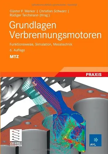 Grundlagen Verbrennungsmotoren: Funktionsweise, Simulation, Messtechnik, Auflage: 6