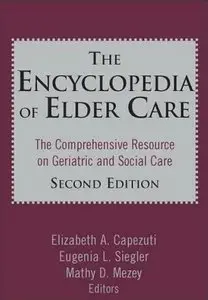 Encyclopedia of Elder Care, 2nd Edition (repost)