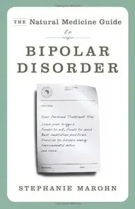 The Natural Medicine Guide to Bipolar Disorder: New Revised Edition