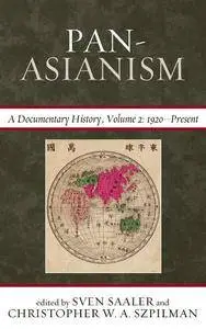 Pan Asianism: A Documentary History, Vol. 2, 1920-Present