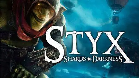 Styx: Shards of Darkness (2017)