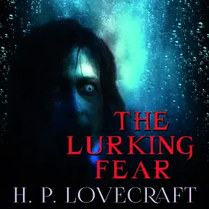 «The Lurking Fear» by Howard Lovecraft