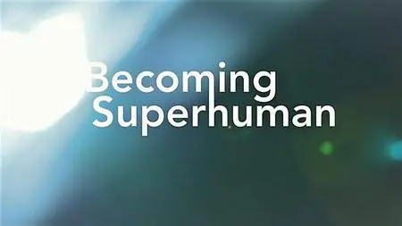 ABC - Becoming Superhuman (2016)