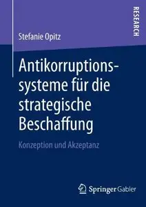 Antikorruptionssysteme für die strategische Beschaffung: Konzeption und Akzeptanz (repost)