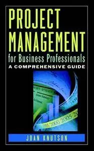 Project Management for Business Professionals: A Comprehensive Guide(Repost)