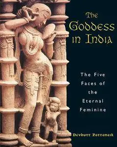 The Goddess in India: The Five Faces of the Eternal Feminine