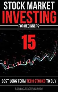 Stock Market Investing For Beginners: 15 Best Long Term Tech Stocks To Buy