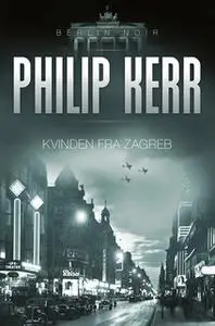 «Kvinden fra Zagreb» by Philip Kerr