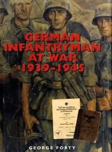 WWII German Infantryman at War 1939-1945 (Repost)