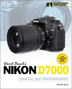 David Busch's Nikon D7000 Guide to Digital SLR Photography (repost)