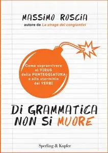 Massimo Roscia - Di grammatica non si muore