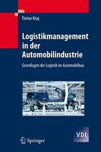 Logistikmanagement in der Automobilindustrie: Grundlagen der Logistik im Automobilbau