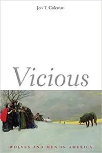 Vicious: Wolves and Men in America