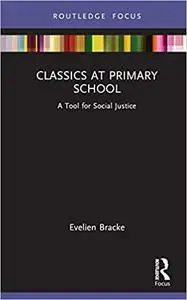 Classics at Primary School: A Tool for Social Justice