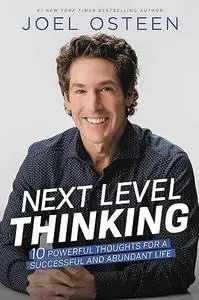 Next Level Thinking: 10 Powerful Thoughts for a Successful and Abundant Life: Library Edition